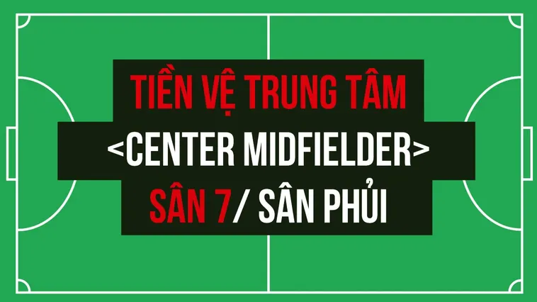 Bí Quyết Làm Chủ Tiền Vệ Trung Tâm Sân 7 Người Cùng Keovip.online
