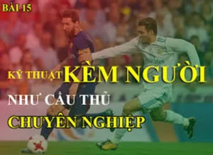 Bí Kíp Khóa Chặt Tiền Đạo Với Kỹ Thuật Kèm Người Keovip.online